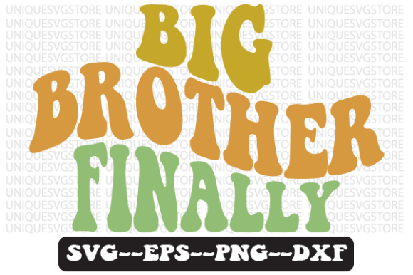 Big Brother Finally Wavy Retro Svg for Graphics and Crafts