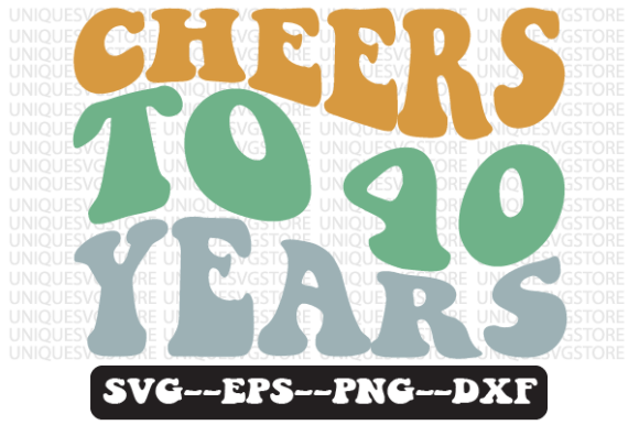 Cheers to 40 Years Wavy Retro Svg Design Review