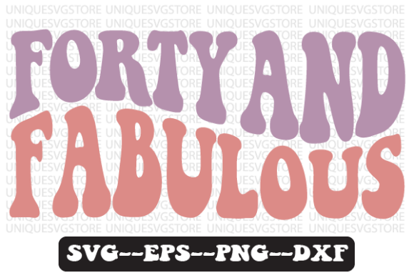 Forty and Fabulous Wavy Retro Svg Design for Crafts and Graphics