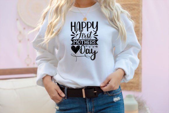 Happy First Mothers Day Graphics for T-Shirt Designs