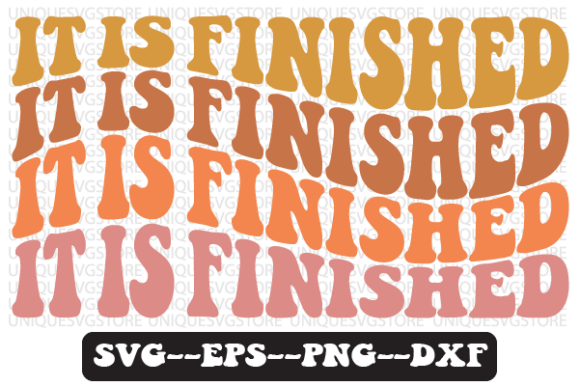 It is Finished Wavy Retro Svg Design for Graphics and Crafts