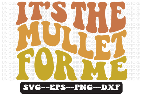 It s the Mullet for Me Retro Svg Design Graphics in Crafts