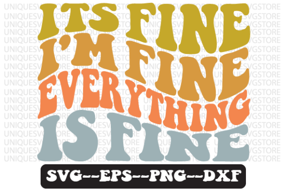 Its Fine I m Fine Everything is Fine Svg Review