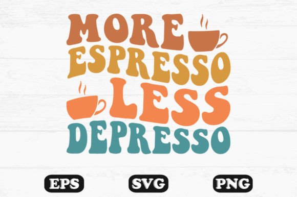 More Espresso Less Depresso Wavy Svg: A Graphic Design Review