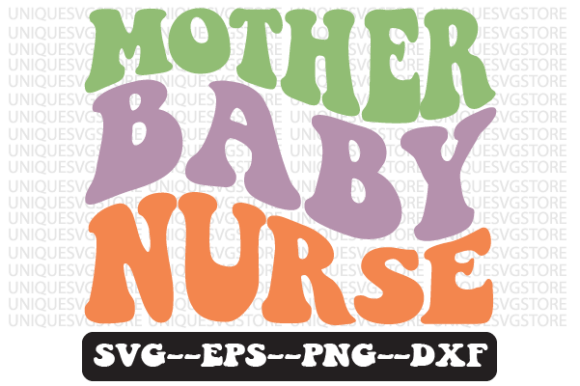 Mother Baby Nurse Groovy Retro Svg Desig for Graphics and Crafts