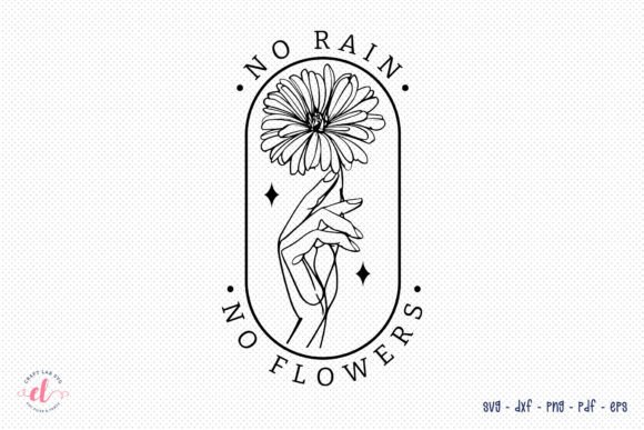 No Rain No Flowers, Flower Quote SVG Graphics and Crafts