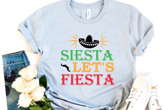 Siesta Let s Fiesta- Cinco De Mayo Svg Graphics and T-Shirt Designs