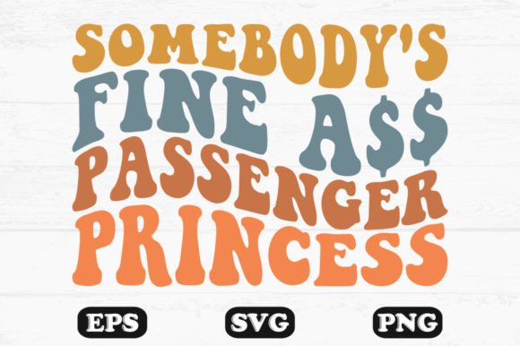 Somebody s Fine Ass Passenger Prince Svg: A Crafts and Graphics Review
