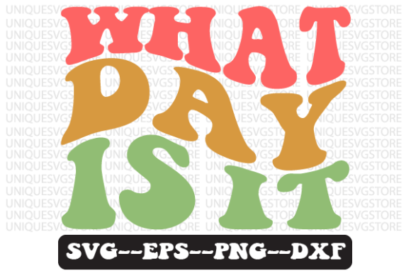 What Day is It Wavy Retro Svg Design Review